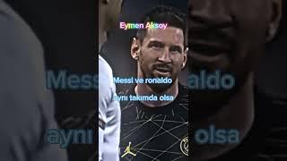 Messi ve ronaldo