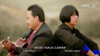 Mob Txaus Lawm - Txhaij Lauj Ft. Tijlaug Xab Thoj (Special Project)