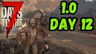 7 Days to Die 1.0 - Day 12 - More Infested Quests and Finishing the Horde Base  - Ep12