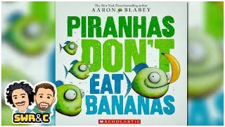 Piranhas Don't Eat Bananas by Aaron Blabey | READ-ALOUD