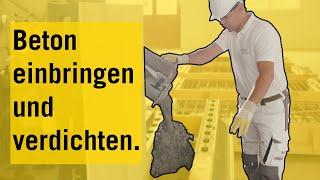 Beton - Einbringen und Verdichten