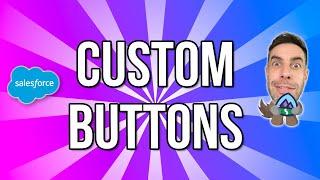 How To: Create Custom Buttons and Links in Salesforce