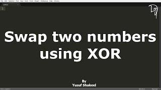 13 C | Swap two numbers using XOR