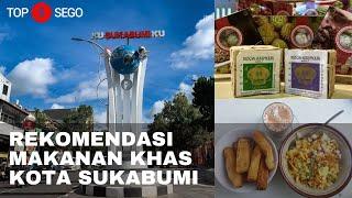 REKOMENDASI 5 MAKANAN DAN MINUMAN KHAS KOTA SUKABUMI I #TOP5SEGO