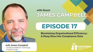 Maximizing Organizational Efficiency: A Deep Dive into Compliance Data with James Campbell