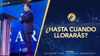 #430 ¿Hasta cuándo llorarás? - Pastor Ricardo Rodríguez