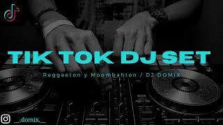 TIK TOK DJ SET (REGGAETON y MOOMBATHON) - DJ DOMIX