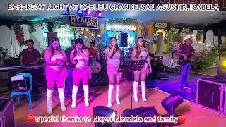 BARANGAY NIGHT GIG AT DABUBU GRANDE, SAN AGUSTIN, ISABELA..(sponsored by Mayor mondala)