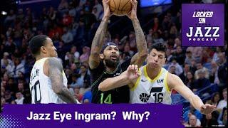 Why would the Utah Jazz have wanted Brandon Ingram? What is Walker Kessler trade value and why?