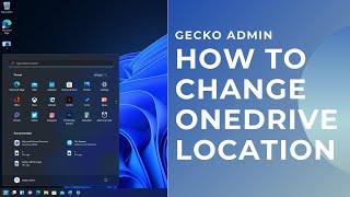 How To Change Onedrive Location Windows 10 / Windows 11 - Gecko Admin