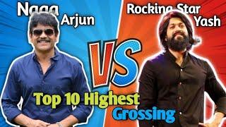 Naga Arjun vs Rocking Star Yash Top 10 Highest Grossing Movies Comparison 