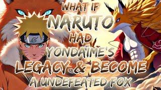 What If Naruto Had Yondaime's Legacy And Become A Undefeated Fox