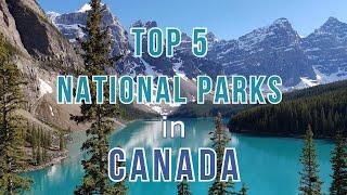 Top 5 National Parks in Canada