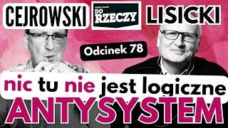 Nic tu nie jest logiczne - Cejrowski i Lisicki - Antysystem 78 z 2024/6/19