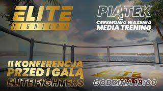 II Konferencja, Ceremonia ważenia, Media trening Elite Fighters - nowa federacja freakowa