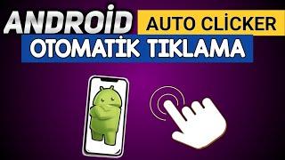 Android Otomatik Tıklama Robotu  ( AUTO CLİCKER )