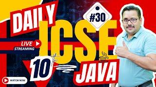 Daily ICSE 10 Java Live Practice #30 | Master Programming with Expert Tips & Coding | 100% Marks!