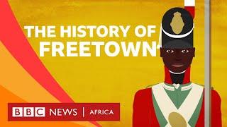 The History of Freetown - BBC What's New