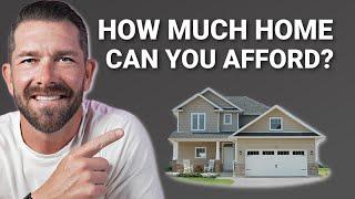 This Is EXACTLY How Much Home You Can You Afford ($100K Salary)