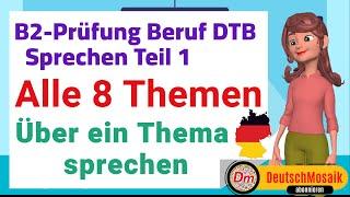 Über ein Thema sprechen | Alle 8 Themen | B2 Prüfung  Beruf | Sprechen Teil 1