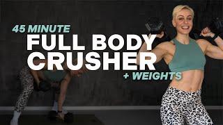 45 MIN FULL BODY CRUSHER | + Weights | Strength + Conditioning | Super Sweaty | Dumbbell Circuit