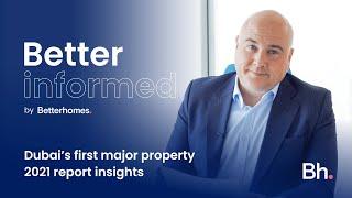 Dubai's first major property 2021 report insights | Better Informed