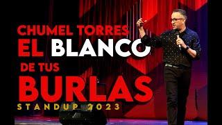 EL BLANCO DE TU BURLAS (SHOW COMPLETO) 2023 - CHUMEL TORRES