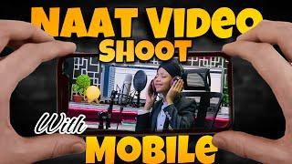 Naat Video Shoot with Mobile | JAQ Studio Vlogs | Shahbaz Qadri | How to Make Naat