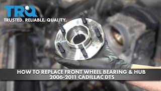 How To Replace Front Wheel Bearing & Hub 2006-2011 Cadillac DTS