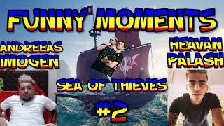 IMOGEN AND PALASH AND HEAVEN AND ANDREEAS | FUNNY MOMENTS | SEA OF THIEVES