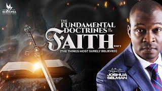 FUNDAMENTAL DOCTRINES OF THE FAITH - PART ONE (THE THINGS MOST SURELY BELIEVED) WITH APOSTLE SELMAN