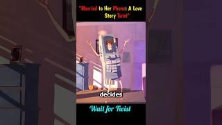 "Married to Her Phone: A Love Story Twist"️ #shorts #viral