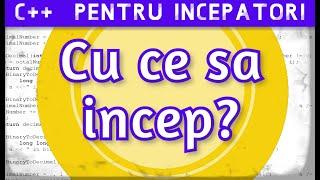 #1 Limbajul C++. Introducere ● Curs Rapid de C++ Pentru Incepatori