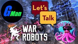 Adazahi and @Gman_Having_Fun talk about War Robots! [WR]