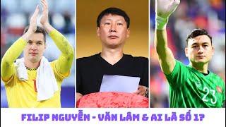 Filip Nguyễn - Văn Lâm - Bùi Tiến Dũng & thủ môn số 1 của đội tuyển Việt Nam