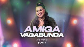 Kamilla Maria - Amiga Vagabunda  (Ao Vivo) DVD Tudo Começa Aqui