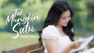 Azzahra Banilia - Tak Mungkin Satu (Official Music Video)