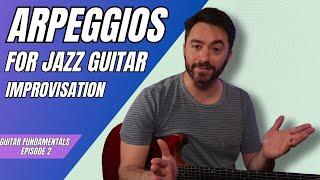 Arpeggio MASTERY! | How To Practice Your Arpeggios | Guitar Fundamentals Ep. 2