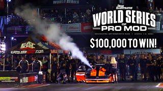 World Series of Pro Mod - $100,000 to Win - Elimination Coverage!