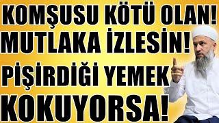 KÖTÜ KOMŞUYA SAHİP OLANLAR NE YAPACAK! PİŞİRDİĞİ YEMEK KOKUYORSA! Hüseyin ÇEVİK