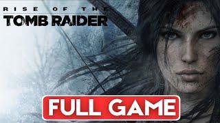 Rise of the Tomb Raider - Full Game (No Commentary)