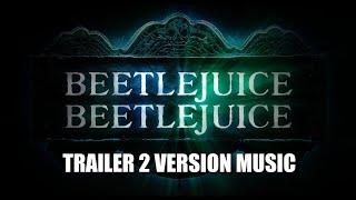 BEETLEJUICE BEETLEJUICE Trailer 2 Music Version