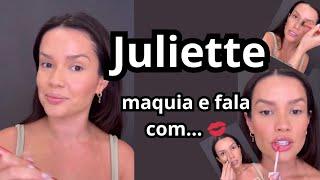 Juliette campeã maquiagem e uma boa conversa. Maquia e fala.