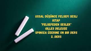 2. Ders - Gilles Deleuze - Spinoza Üzerine On Bir Ders - Sesli Kitap