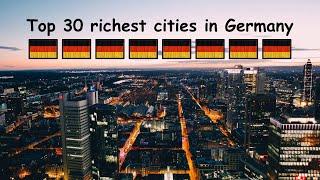 TOP 30 RICHEST CITIES IN GERMANY 