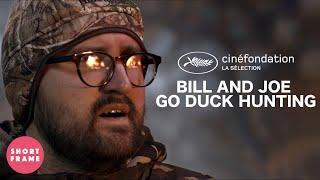 BILL & JOE GO DUCK HUNTING  Cannes Film Festival Short Film