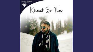 Kismat Se Tum (feat. Ramu Raj)