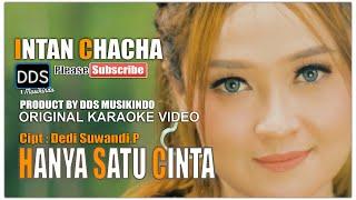 HANYA SATU CINTA - INTAN CHACHA (Karaoke Version)