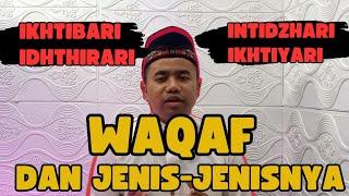 WAQAF DAN JENIS-JENISNYA | INTIDZHARI, IKHTIBARI, IDHTHIRARI DAN IKHTIBARI