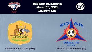 U19 Girls Invitational - Australian School Girls vs Solar ECNL-RL Adames - March 24, 2024 - 12:30pm